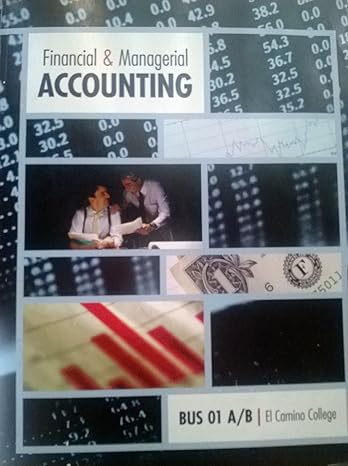 financial and managerial accounting el camino college edition 1st edition haka bettner carcello williams
