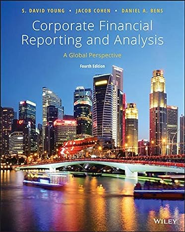 corporate financial reporting and analysis a global perspective 4th edition s. david young, jacob cohen,