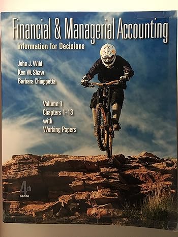 financial and managerial accounting vol 1 4th edition john wild, ken shaw, barbara chiappetta 0077318358,