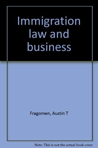 immigration law and business 1st edition austin t fragomen 0876323441, 9780876323441