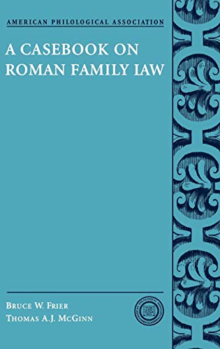 a casebook on roman family law 1st edition bruce w frier , thomas a j mcginn , joel lidov 0195161858,