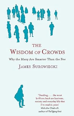 the wisdom of crowds why the many are smarter than the few 1st edition james surowiecki 0349116059,