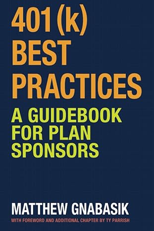 401 best practices a guidebook for plan sponsors 1st edition matthew gnabasik ,ty parrish 057870577x,
