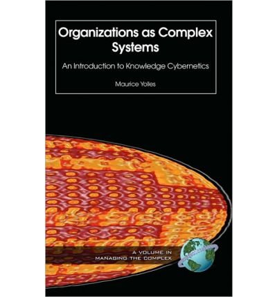 organizations as complex systems social cybernetics and knowledge in theory and practice common 1st edition