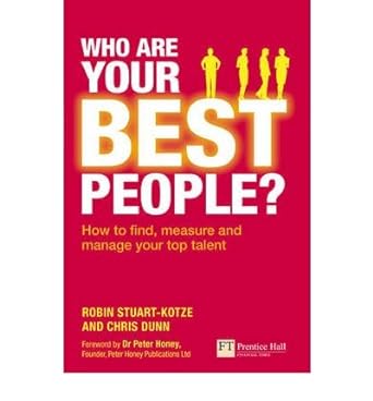 who are your best people how to find measure and manage your top talent common 1st edition robin stuart-kotze