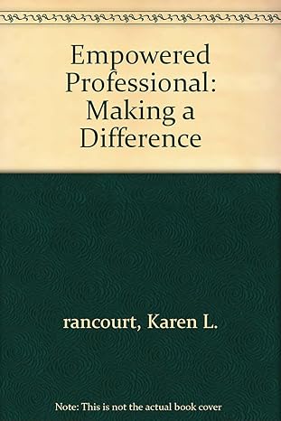 empowered professionals making a difference 1st edition karen l rancourt b0006ez25i