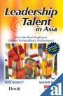 leadership and talent in asia how the best employers deliver extraordinary performance 1st edition bennett /
