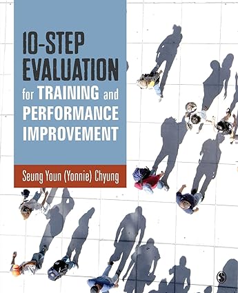 10 step evaluation for training and performance improvement 1st edition seung youn chyung 1544323964,