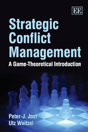 strategic conflict management a game theoretical introduction 1st edition peter j. jost b0089a4k5e