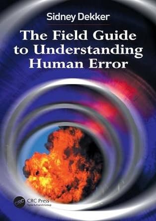 the field guide to understanding human error 2nd edition sidney dekker 0754648265, 978-0754648260