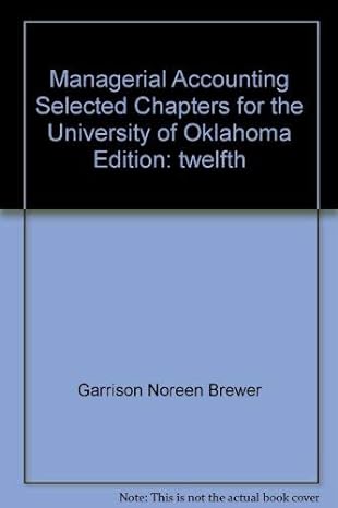 managerial accounting selected chapters for the university of oklahoma 12th edition unknown author