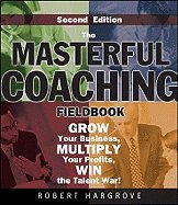 masterful coaching fieldbook 2nd edition hargrove b008auhqe0