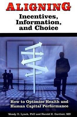 aligning incentives information and choice 26384 edition wendy lynch b009cslmcg