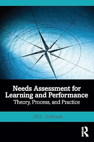 needs assessment for learning and performance 1st edition jill e. stefaniak 0367253879, 978-0367253875