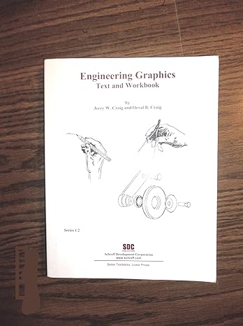 engineering graphics text and workbook 1st edition jerry craig 158503133x, 978-1585031337