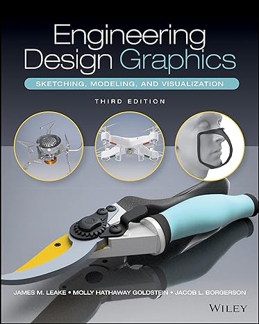 engineering design graphics sketching modeling and visualization 3rd edition james m. leake ,molly hathaway