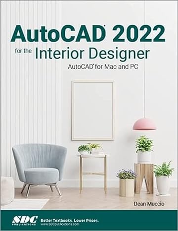 autocad 2022 for the interior designer autocad for mac and pc 1st edition dean muccio 1630574287,