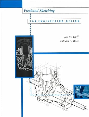 freehand sketching for computer aided design and engineering graphics 1st edition john m. duff ,william a.