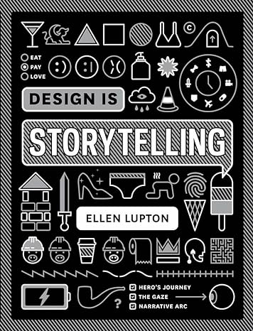 design is storytelling 1st edition ellen lupton 194230319x, 978-1942303190