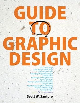 guide to graphic design 1st edition scott santoro 0132300702, 978-0132300704