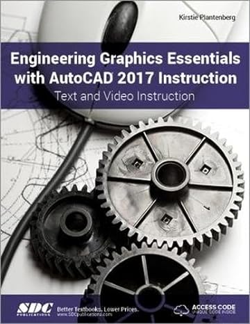 engineering graphics essentials with autocad 2017 instruction 1st edition kirstie plantenburg 1630570214,