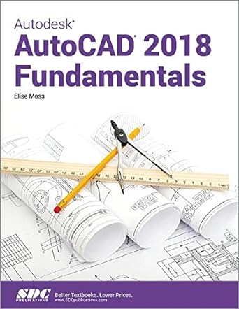 autodesk autocad 2018 fundamentals 1st edition elise moss 1630571261, 978-1630571269