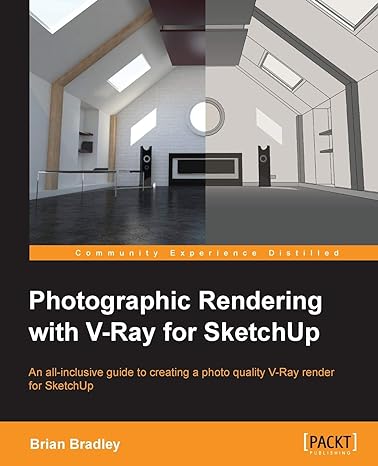 photographic rendering with vray for sketchup 1st edition brian bradley 1849693226, 978-1849693226