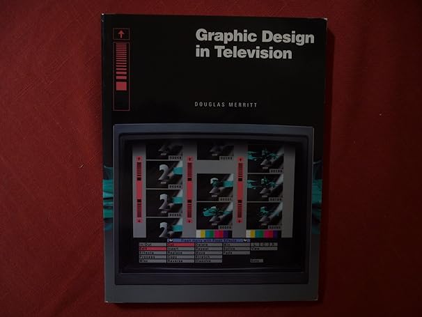 graphic design for television 1st edition douglas merritt 0240513266, 978-0240513263