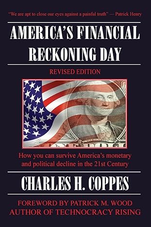 america s financial reckoning day how you can survive america s monetary and political decline in the 21st