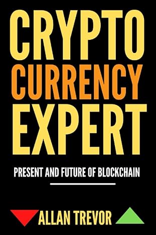 cryptocurrency expert present and future of blockchain 1st edition allan trevor 979-8767849659