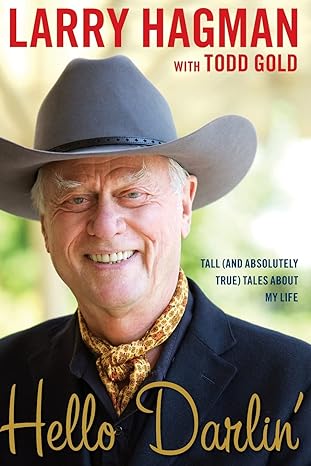 hello darlin tall tales about my life 1st edition larry hagman 145164664x, 978-1451646641
