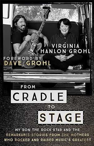 from cradle to stage 1st edition virginia hanlon grohl 1473639581, 978-1473639584