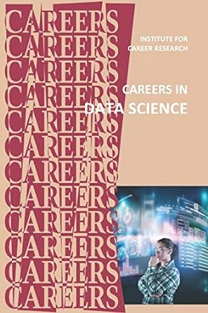 careers in data science 1st edition institute for career research 979-8632228046