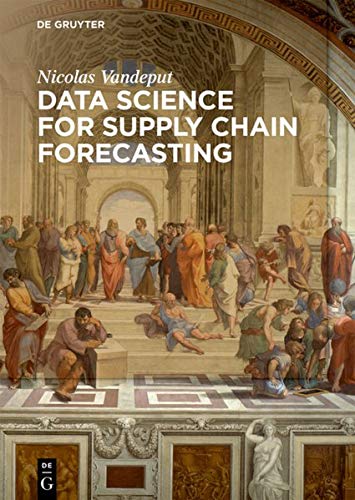 data science for supply chain forecasting 2nd edition nicolas vandeput 3110671107, 9783110671100