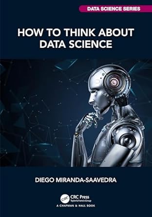 how to think about data science 1st edition diego miranda-saavedra 1032369639, 978-1032369631