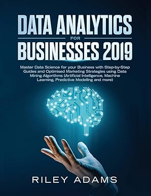 data analytics businesses 2019 master data science for your business with step by step guides and optimised