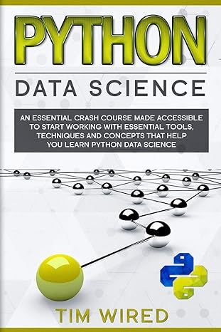 python data science an essential crash course made accessible to start working with essential tools