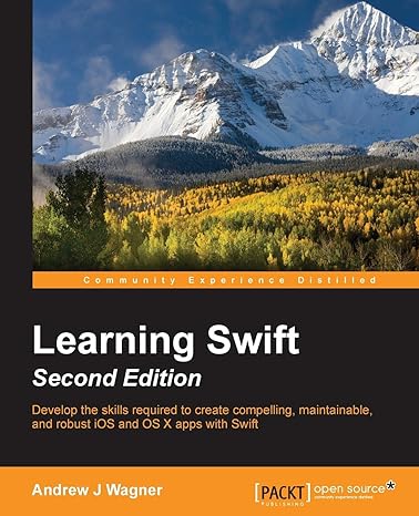 learning swift develop the skills required to create compelling maintainable and robust ios and os x apps