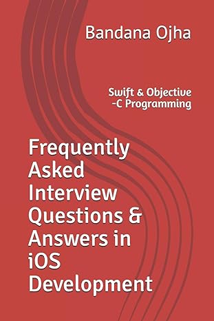 frequently asked interview questions and answers in ios development swift and objective c programming 1st