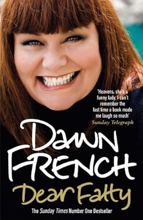 dear fatty 1st edition dawn french b003wuysqw