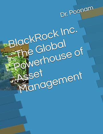 blackrock inc the global powerhouse of asset management blackrock 1st edition dr. poonam ,ankur kumar
