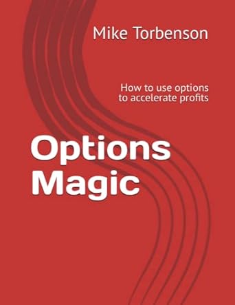 options magic how to use options to accelerate profits 1st edition mike torbenson 979-8846896413