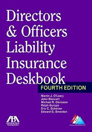 directors and officers liability insurance deskbook 4th edition martin j. oleary ,john w. blancett ,michael