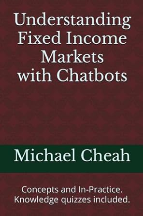 understanding fixed income markets with chatbots concepts and in practice knowledge quizzes included 1st