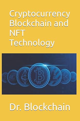cryptocurrency blockchain and nft technology 1st edition dr. blockchain 057834713x, 978-0578347134