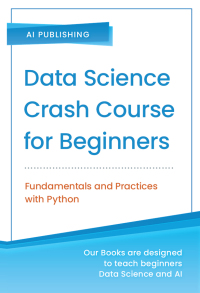 data science crash course for beginners fundamentals and practices with python 1st edition ai sciences ou