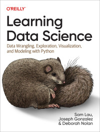 learning data science data wrangling exploration visualization and modeling with python 1st edition sam lau,