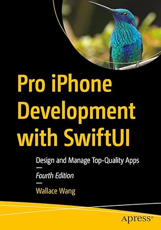 pro iphone development with swiftui design and manage top quality apps 4th edition wallace wang 1484295439,