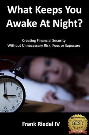 what keeps you awake at night creating financial security without unnecessary risk fees or exposure 1st
