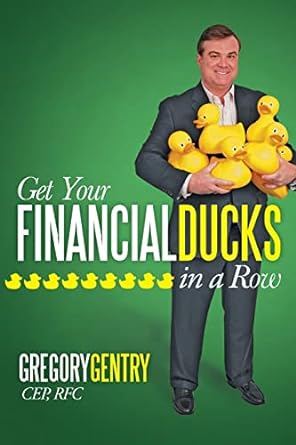 get your financial ducks in a row 1st edition gregory gentry cep rfc 1599324962, 978-1599324968